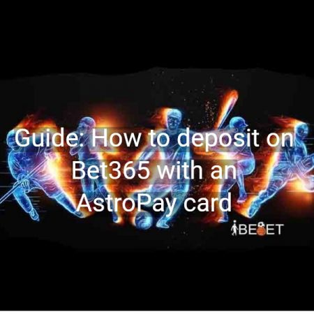 Guide: How to deposit on Bet365 with an
  AstroPay card