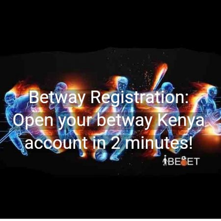 Betway Registration: Open your betway Kenya account in 2 minutes!