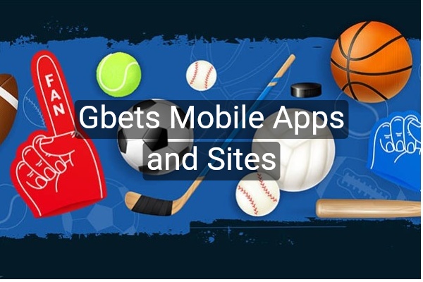 Gbets Mobile Apps and Sites