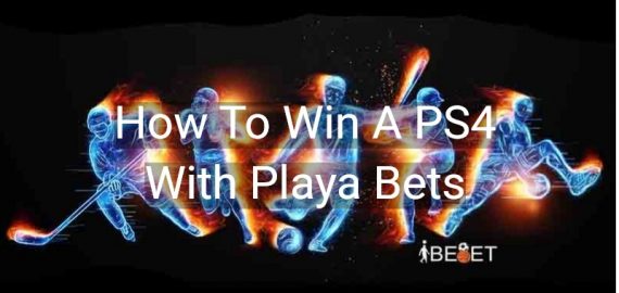 How To Win A PS4 With Playa Bets